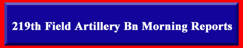 219th Field Artillery Bn Morning Reports