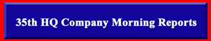 35th HQ Company Morning Reports