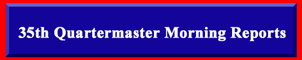 35th Quartermaster Morning Reports